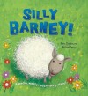 Silly Barney!. Anna Claybourne & Michael Terry - Anna Claybourne