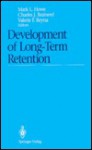 Development of Long-Term Retention - Mark L. Howe, Charles J. Brainerd