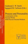 Process and Personality: Actualization of the Personal World with Process-Oriented Methods - Gudmund Smith