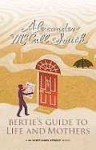 Bertie's Guide To Life and Mothers: a Scotland Street Novel - Alexander McCall Smith