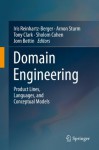 Domain Engineering: Product Lines, Languages, and Conceptual Models - Iris Reinhartz-Berger, Arnon Sturm, Tony Clark, Sholom Cohen, Jorn Bettin