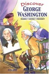 Discover George Washington: Soldier, Farmer, President - Patricia A. Pingry