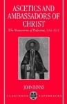 Ascetics and Ambassadors of Christ: The Monasteries of Palestine 314-631 - John Binns