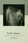 Body Images: Embodiment as Intercorporeality - Gail Weiss