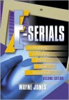 E-Serials: Publishers, Libraries, Users, and Standards, Second Edition - James M. Rotholz