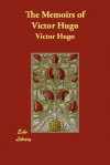The Memoirs of Victor Hugo - Victor Hugo
