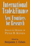 International Trade and Finance: New Frontiers for Research - Benjamin J. Cohen