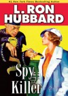 Spy Killer (Stories from the Golden Age) - L. Ron Hubbard