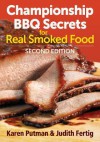 Championship BBQ Secrets for Real Smoked Food - Karen Putnam, Judith Fertig