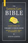 The New Lemon Law Bible: Everything the Smart Consumer Needs to Know About Automobile Law - Steve Lehto