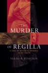 The Murder of Regilla: A Case of Domestic Violence in Antiquity - Sarah B. Pomeroy