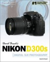 David Busch's Nikon D300s Guide to Digital SLR Photography - David D. Busch