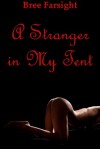 A Stranger in My Tent: A First Anal Sex Erotica Story - Bree Farsight