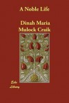 A Noble Life - Dinah Maria Mulock Craik