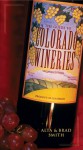 Guide To Colorado Wineries - Phillip Bradley Smith, Phillip Bradley Smith