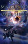 Dark Light (Engines Of Light, #2) - Ken MacLeod