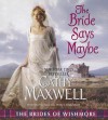 The Bride Says Maybe - Cathy Maxwell