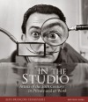 In the Studio: Artists of the 20th Century In Private and at Work - Jean-FranCois Chaigneau, Joseph Laredo, Olivier Royant