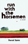 Run with the Horsemen - Ferrol Sams