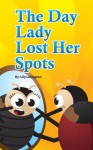 The Day Lady Lost Her Spots - Lily Lexington