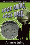 Look Ahead, Look Back (The Snipesville Chronicles - Book 3) - Annette Laing