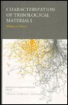 Characterization of Tribological Materials - William A. Glaeser