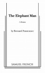 The Elephant Man: A Drama - Bernard Pomerance