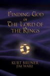 Finding God in the Lord of the Rings - Kurt Bruner, Jim Ware