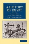 A History of Egypt: Volume 3, from the Xixth to the Xxxth Dynasties - William Matthew Flinders Petrie