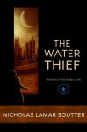 The Water Thief - Nicholas Lamar Soutter