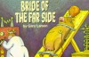 The Bride of The Far Side - Gary Larson