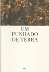 Um Punhado de Terra - Pedro Eiras