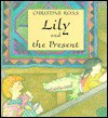 Lily And The Present - Christine Ross