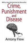 Crime, Punishment, and Disease - Antony Flew
