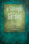 A Stranger in the Garden - Tiffany Trent