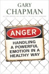 Anger: Handling a Powerful Emotion in a Healthy Way - Gary Chapman