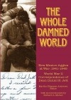 The Whole Damned World: New Mexico Aggies at War 1941-1945 - Daniel B. Jett, Richard A. Melzer, Daniel B. Jett