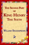 The Second Part of King Henry the Sixth - 1st World Library, William Shakespeare