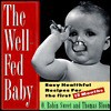 The Well-Fed Baby - O. Robin Sweet, Thomas A. Bloom