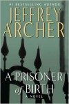 A Prisoner of Birth - Jeffrey Archer