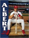 Albert the Great: The Albert Pujols Story - Rob Rains