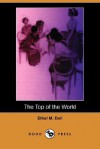 The Top of the World (Dodo Press) - Ethel M. Dell