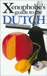 The Xenophobe's Guide to the Dutch - Rodney Bolt