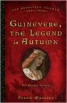 Guinevere, the Legend in Autumn: Book Three of the Guinevere Trilogy - Persia Woolley