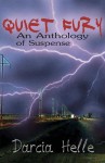 Quiet Fury: An Anthology of Suspense - Darcia Helle