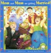Mom and Mum Are Getting Married! - Ken Setterington, Alice Priestley