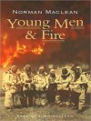 Young Men and Fire (MP3 Book) - Norman Maclean, John Maclean