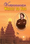 Vivekananda Writes to You - Swami Vivekananda