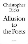 Allusion to the Poets - Christopher Ricks