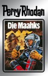 Perry Rhodan 23: Die Maahks (Silberband): 3. Band des Zyklus "Die Meister der Insel" (Perry Rhodan-Silberband) (German Edition) - H. G. Ewers, Kurt Mahr, K.H. Scheer, William Voltz, Johnny Bruck